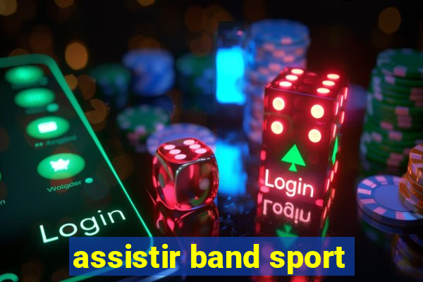 assistir band sport